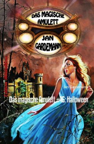 [Das magische Amulett 16] • Halloween · Romantic Thriller